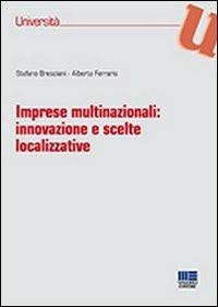 Imprese multinazionali. Innovazione e scelte localizzative - Stefano Bresciani, Alberto Ferraris - Libro Maggioli Editore 2012, Università | Libraccio.it