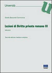 Lezioni di diritto privato romano. Vol. 3 - Gisella Bassanelli Sommariva - Libro Maggioli Editore 2012, Università | Libraccio.it