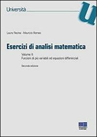 Esercizi di analisi matematica. Vol. 2: Funzioni di più variabili ed equazioni differenziali. - Maurizio Romeo, Laura Recine - Libro Maggioli Editore 2013, Università | Libraccio.it