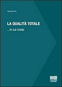 La qualità totale - Pasquale Erto - Libro Maggioli Editore 2012, I fuori collana | Libraccio.it