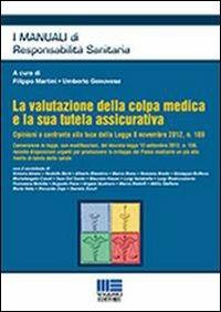 La valutazione della colpa medica e la sua tutela assicurativa  - Libro Maggioli Editore 2012, I manuali di responsabilità sanitaria | Libraccio.it