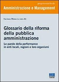 Glossario della riforma della pubblica amministrazione - Luciano Hinna - Libro Maggioli Editore 2014, Università | Libraccio.it