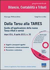 Dalla TARSU alla TARES - Luigi Lovecchio, Giuseppe Debenedetto - Libro Maggioli Editore 2013, Progetto ente locale | Libraccio.it