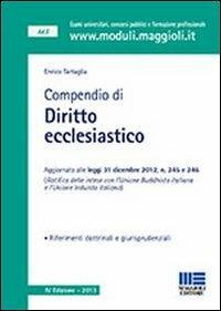 Compendio di diritto ecclesiastico - Enrico Tartaglia - Libro Maggioli Editore 2013, Moduli | Libraccio.it