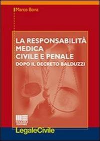 La responsabilità medica civile e penale - Marco Bona - Libro Maggioli Editore 2013, Legale | Libraccio.it