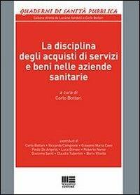 La disciplina degli acquisti di servizi e beni nelle aziende sanitarie  - Libro Maggioli Editore 2013, Quaderni di sanità pubblica | Libraccio.it