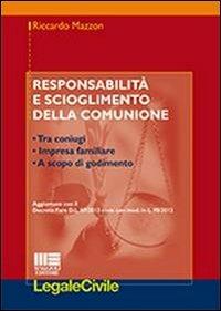 Responsabilità e scioglimento della comunione - Riccardo Mazzon - Libro Maggioli Editore 2013, Legale | Libraccio.it