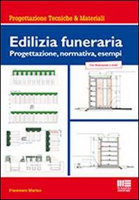 Edilizia funeraria - Francesco Marino - Libro Maggioli Editore 2014, Ambiente territorio edilizia urbanistica | Libraccio.it