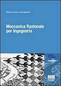 Meccanica razionale per ingegneria - Berardino D'Acunto, Pasquale Massarotti - Libro Maggioli Editore 2013, Manuali del sapere | Libraccio.it