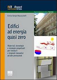 Edifici ad energia quasi zero - Enrico S. Mazzucchelli - Libro Maggioli Editore 2013, Professione in tasca. Report | Libraccio.it