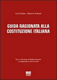 Guida ragionata alla Costituzione Italiana - Licia Califano, Massimo Rubechi - Libro Maggioli Editore 2013, Università | Libraccio.it