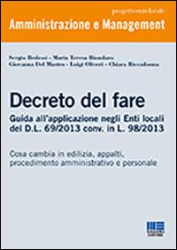 Il decreto del fare - Luigi Oliveri, Giovanni Uderzo - Libro Maggioli Editore 2013, Progetto ente locale | Libraccio.it