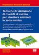 Tecniche di validazione di modelli di calcolo per strutture esistenti in zona sismica - Lorenza Petrini, Paolo Sattamino, Adalgisa Zirpoli - Libro Maggioli Editore 2013, ANCI | Libraccio.it
