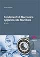 Fondamenti di meccanica applicata alle macchine - Vincenzo D'Agostino - Libro Maggioli Editore 2013, Manuali del sapere | Libraccio.it