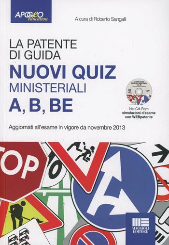 La patente di guida A, B, BE. Nuovi quiz ministeriali. Con CD-ROM  - Libro Apogeo Education 2013 | Libraccio.it