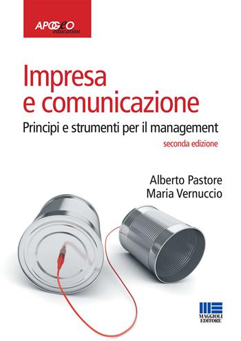 Impresa e comunicazione. Principi e strumenti per il management - Alberto Pastore, Maria Vernuccio - Libro Apogeo Education 2008, Idee e strumenti | Libraccio.it