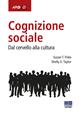 Cognizione sociale. Dal cervello alla cultura - Susan T. Fiske, Shelly E. Taylor - Libro Apogeo Education 2009, Idee e strumenti | Libraccio.it