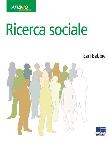 Ricerca sociale - Earl Babbie - Libro Apogeo Education 2010, Idee e strumenti | Libraccio.it