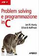 Problem solving e programmazione in C - Jeri R. Hanly, Elliot B. Koffman - Libro Apogeo Education 2013, Idee e strumenti | Libraccio.it