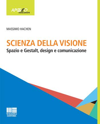 Scienza della visione. Spazio e Gestalt, design e comunicaizone - Massimo Hachen - Libro Apogeo Education 2007, PerCorsi di studio | Libraccio.it