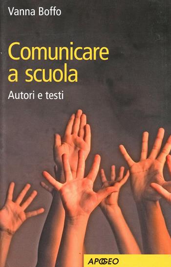 Comunicare a scuola. Autori e testi - Vanna Boffo - Libro Apogeo Education 2007, PerCorsi di studio | Libraccio.it