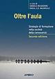 Oltre l'aula - Daniele Boldizzoni, Raoul C. Nacamulli - Libro Apogeo Education 2011, PerCorsi di studio | Libraccio.it