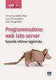 Programmazione web. Lato server - Vincenzo Della Mea, Luca Di Gaspero, Ivan Scagnetto - Libro Apogeo Education 2011, PerCorsi di studio | Libraccio.it