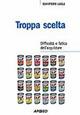 Troppa scelta - Giampiero Lugli - Libro Apogeo Education 2012, PerCorsi di studio | Libraccio.it