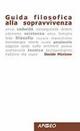 Guida filosofica alla sopravvivenza - Davide Miccione - Libro Apogeo Education 2008, Giochi di parole | Libraccio.it