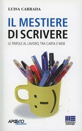 Il mestiere di scrivere. Le parole al lavoro, tra carta e web