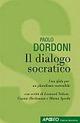 Il dialogo socratico - Paolo Dordoni - Libro Apogeo Education 2009, Pratiche filosofiche | Libraccio.it