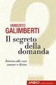Il segreto della domanda - Umberto Galimberti - Libro Apogeo Education 2008, Pratiche filosofiche | Libraccio.it