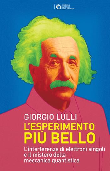 L' esperimento più bello. L'interferenza di elettroni singoli e il mistero della meccanica quantistica - Giorgio Lulli - Libro Apogeo Education 2013 | Libraccio.it