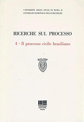 Il processo civile brasiliano  - Libro Maggioli Editore 1988, Ricerche sul processo | Libraccio.it
