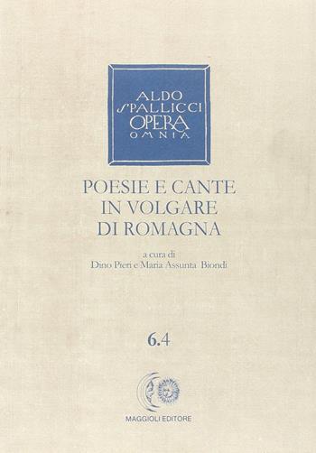 Opera omnia. Vol. 6\4: Poesie e cante in volgare di Romagna. - Aldo Spallicci - Libro Maggioli Editore 1993 | Libraccio.it
