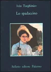Lo spadaccino - Ivan Turgenev - Libro Sellerio Editore Palermo 1980, La memoria | Libraccio.it