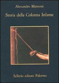Storia della colonna infame - Alessandro Manzoni - Libro Sellerio Editore Palermo 2001, La memoria | Libraccio.it