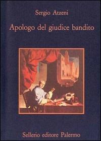 Apologo del giudice bandito - Sergio Atzeni - Libro Sellerio Editore Palermo 1986, La memoria | Libraccio.it