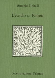 L' eccidio di Fantina - Antonio Ghirelli - Libro Sellerio Editore Palermo 1986, Quaderni bib. siciliana di storia e let. | Libraccio.it