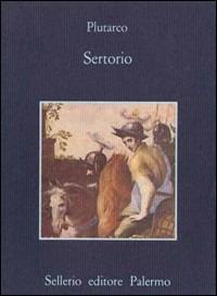 Sertorio - Plutarco - Libro Sellerio Editore Palermo 1986, La memoria | Libraccio.it