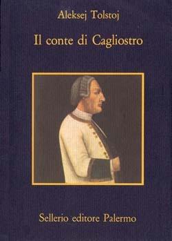 Il conte di Cagliostro - Aleksej Tolstoj - Libro Sellerio Editore Palermo 1987, La memoria | Libraccio.it