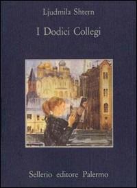 I dodici collegi - Ljudmila Stern - Libro Sellerio Editore Palermo 1987, La memoria | Libraccio.it