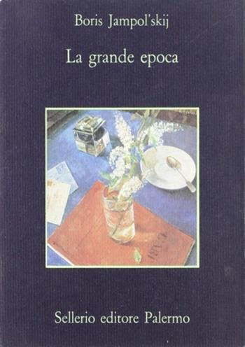 La grande epoca - Boris Jampolskij - Libro Sellerio Editore Palermo 1988, La memoria | Libraccio.it