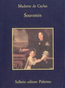 Souvenirs - Marthe M. Caylus - Libro Sellerio Editore Palermo 1988, La memoria | Libraccio.it