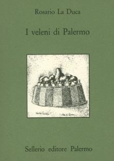 I veleni di Palermo - Rosario La Duca - Libro Sellerio Editore Palermo 1988, Quaderni bib. siciliana di storia e let. | Libraccio.it
