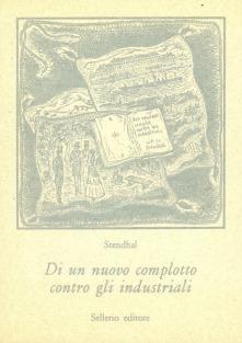Di un nuovo complotto contro gli industriali - Stendhal - Libro Sellerio Editore Palermo 1988, La civiltà perfezionata | Libraccio.it