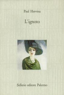L' ignoto - Paul Hervieu - Libro Sellerio Editore Palermo 1989, Il castello | Libraccio.it