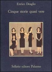 Cinque storie quasi vere
