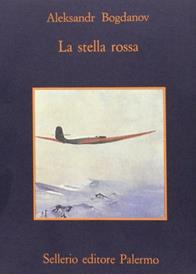 La stella rossa. Romanzo-utopia - Aleksandr Bogdanov - Libro Sellerio Editore Palermo 1989, La memoria | Libraccio.it