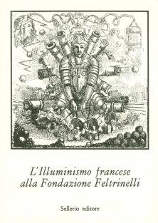 L' illuminismo francese alla Fondazione Feltrinelli (1700-1788)  - Libro Sellerio Editore Palermo 1989, La civiltà perfezionata | Libraccio.it